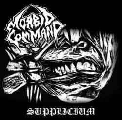 Morbid Command : Supplicium Morbid Command : Supplicium